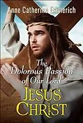E-Book (epub) The Dolorous Passion of Our Lord Jesus Christ von Anne Catherine Emmerich