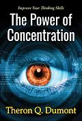 E-Book (epub) The Power of Concentration von Theron Q. Dumont
