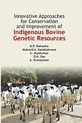 E-Book (epub) Innovative Approaches for Conservation and Improvement of Indigenous Bovine Genetic Resources von K. P. Ramesha, Mukund A. Kataktalware