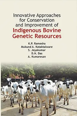 E-Book (epub) Innovative Approaches for Conservation and Improvement of Indigenous Bovine Genetic Resources von K. P. Ramesha, Mukund A. Kataktalware