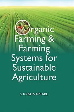 E-Book (epub) Organic Farming And Farming Systems for Sustainable Agriculture von S. Krishnaprabu