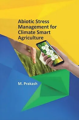 E-Book (epub) Abiotic Stress Management For Climate Smart Agriculture von M. Prakash