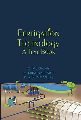 E-Book (epub) Fertigation Technology: A Text Book von G. Murugan, S. Krishnaprabu, x Rex Immanue