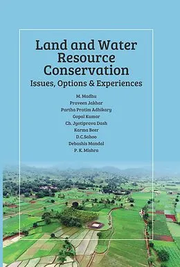 E-Book (epub) Land and Water Resource Conservation: Issues, Options and Experiences von M. Madhu, Praveen Jakhar, Partha Pratim Adhikary