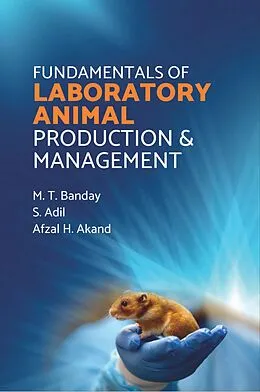 E-Book (epub) Fundamentals of Laboratory Animal Production & Management von M. T. Banday, Sheikh Adil, Afzal H Akand