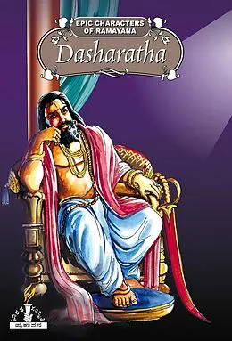 E-Book (epub) Dasharatha (Epic Characters of Ramayana) von T. N. Prabhakar