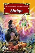 E-Book (epub) Bhrigu (Epic Characters of Vedas & Upanishads) von 'Kaipu' Lakshminarasimha Shastry