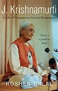 E-Book (epub) J. Krishnamurti: A Life of Compassion beyond Boundaries von Roshen Dalal