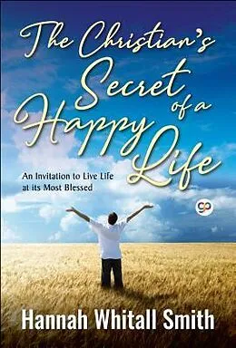 E-Book (epub) The Christian's Secret of a Happy Life von Hannah Whitall Smith