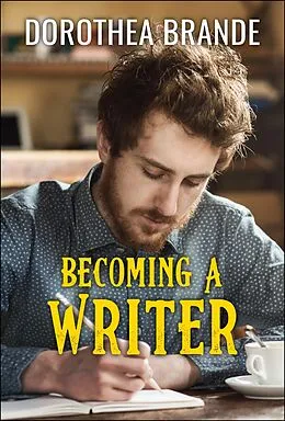E-Book (epub) Becoming a Writer von Dorothea Brande