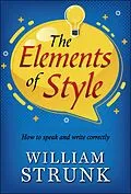 E-Book (epub) The Elements of Style : Writing Strategies with Grammar von Jr. William Strunk