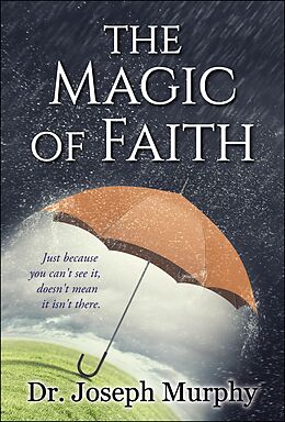 eBook (epub) The Magic of Faith de Joseph Murphy