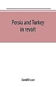 Kartonierter Einband Persia and Turkey in revolt von David Fraser
