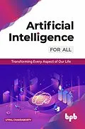 E-Book (epub) Artificial Intelligence for All: Transforming Every Aspect of Our Life von Utpal Chakraborty