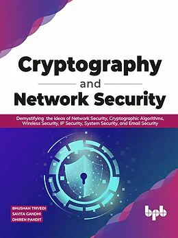 E-Book (epub) Cryptography and Network Security von Bhushan Trivedi, Savita Gandhi, Dhiren Pandit