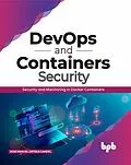 E-Book (epub) DevOps and Containers Security: Security and Monitoring in Docker Containers von Jose Manuel Ortega Candel