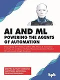 E-Book (epub) AI & ML - Powering the Agents of Automation von M. Deepika