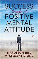 E-Book (epub) Success Through a Positive Mental Attitude von Napoleon Hill
