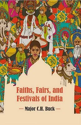 ePUB Faiths, Fairs, and Festivals of India von C. H. Buck