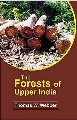 E-Book (epub) forests of upper India And their inhabitants von Thomas W. Webber