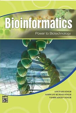 E-Book (epub) Bioinformatics : Power to Biotechnology von Anupam Singh, Vishwadeep Singh