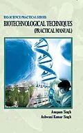 E-Book (epub) Biotechnological Techniques (Practical Manual) von Anupam Singh, Ashwani Kumar Singh