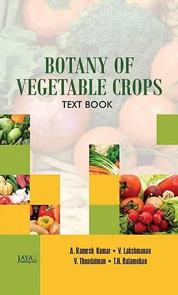 E-Book (epub) Botany Of Vegetable Crops Text Book von A. Ramesh Kumar, V. Lakshmanan