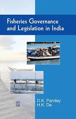 E-Book (epub) Fisheries Governance And Legislation In India von D. K. Pandey, H. K. de