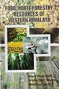 E-Book (epub) Food And Horti-Forestry Resources Of Western Himalaya von Anand Singh Bisht, Krishan Datt Sharma