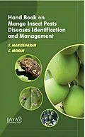 E-Book (epub) Hand Book On Mango Insect Pests Diseases Identification And Management von S. Manisegaran, S. Mohan