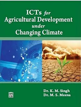 E-Book (epub) ICT For Agricultural Development In Changing Climate von K. M. Singh, M. S. Meena