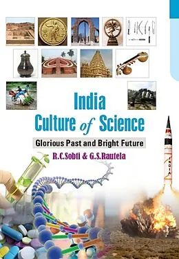 E-Book (epub) India: Culture Of Science Glorious Past And Bright Future von R. C. Sobti, G. S. Rautela
