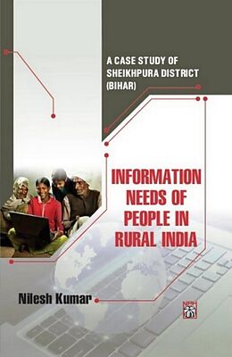 eBook (epub) Information Needs Of People In Rural India: A Case Study Of Sheikhpura District (Bihar) de Nilesh Kumar