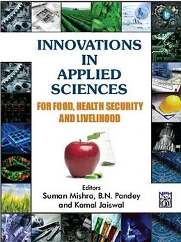 E-Book (epub) Innovations In Applied Sciences (For Food, Health Security And Livelihood) von Suman Mishra, B. N. Pandey, Kamal Jaiswal