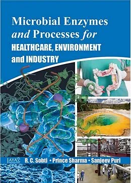 E-Book (epub) Microbial Enzymes And Processes For Healthcare, Environment And Industry von R. C. Sobti, Prince Sharma