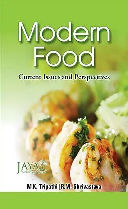 E-Book (epub) Modern Food: Current Issues And Perspectives von M. K. Tripathi, Rahul M Shrivastava