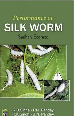 ePUB Performance Of Silkworm Sarihan Ecorace von R. B. Sinha, P. N. Panday