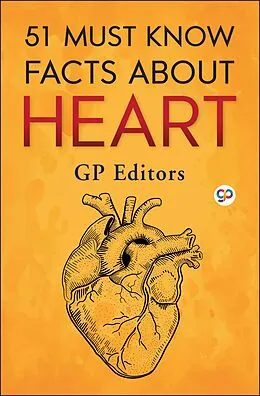 E-Book (epub) 51 Must Know Facts About Heart von GP Editors
