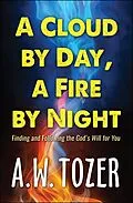 E-Book (epub) A Cloud by Day, a Fire by Night von Aw Tozer