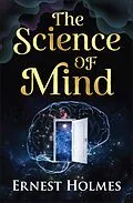 E-Book (epub) The Science of Mind von Ernest Holmes