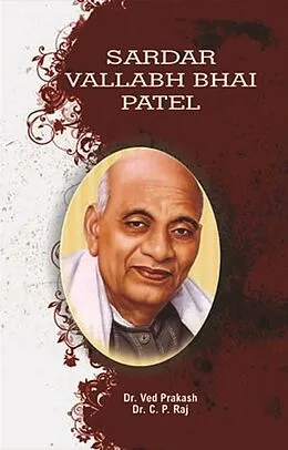 E-Book (epub) Encyclopedia Of Indian Freedom Fighters Sardar Vallabh Bhai Patel von C. P. Raj, Ved Prakash