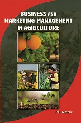 E-Book (epub) Business And Marketing Management In Agriculture von P. C. Mathur
