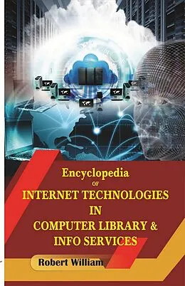 E-Book (pdf) ENCYCLOPEDIA OF INTERNET TECHNOLOGIES IN COMPUTER LIBRARY AND INFO SERVICES von Robert William