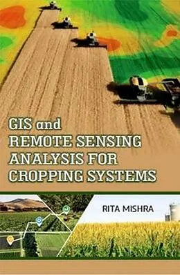 E-Book (epub) GIS And Remote Sensing Analysis For Cropping Systems von Rita Mishra