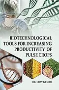 E-Book (epub) Biotechnological Tools For Increasing Productivity Of Pulse Crops von Uday Kumar