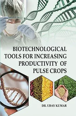 E-Book (epub) Biotechnological Tools For Increasing Productivity Of Pulse Crops von Uday Kumar