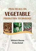 E-Book (epub) Practicals On Vegetable Production Technology von Akhilesh Sharma, Viveka Katoch