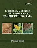 E-Book (epub) Production, Utilization And Conservation Of Forage Crops In India von Avtar Singh Bimbraw