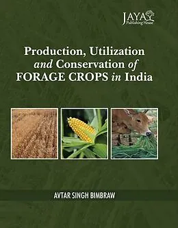 E-Book (epub) Production, Utilization And Conservation Of Forage Crops In India von Avtar Singh Bimbraw