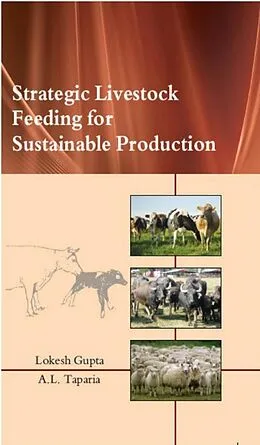E-Book (epub) Strategic Livestock Feeding For Sustainable Production von Lokesh Gupta, A. L. Taparia